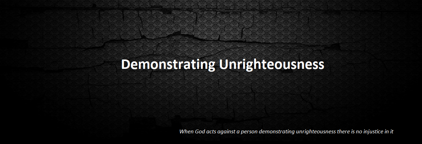 Demonstrating Unrighteousness